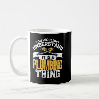 Sie würden nicht verstehen, dass es eine Klempnere Kaffeetasse