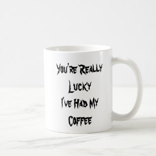 Sie wurden verschont - ich hatte Kaffee - Tasse-A- Kaffeetasse