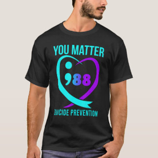 Sie zählen 988 Suizidpräventionsbewusstsein T-Shirt
