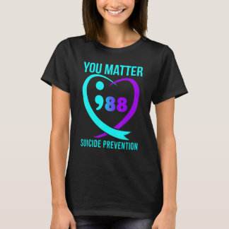 Sie zählen 988 Suizidpräventionsbewusstsein T-Shirt