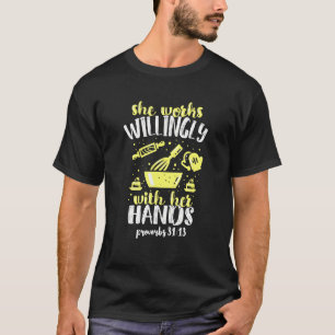 Sie zu backen funktioniert mit ihren Händen bereit T-Shirt