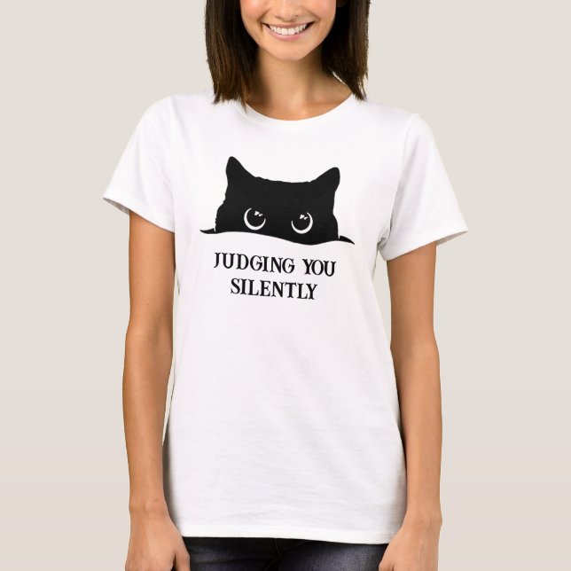Sie zu urteilen Stille Funny Cat T-Shirt (Vorderseite)