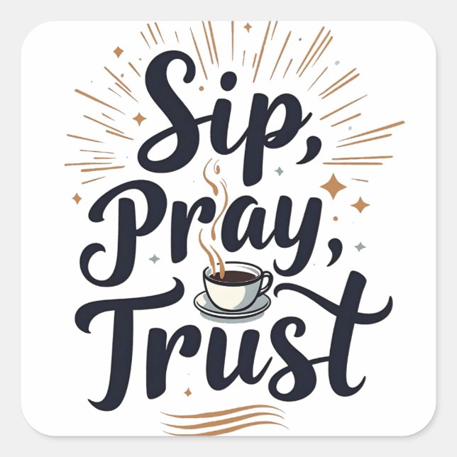 Sieben Beten Vertrauen Kaffee und jesus Lover Quadratischer Aufkleber (Vorderseite)