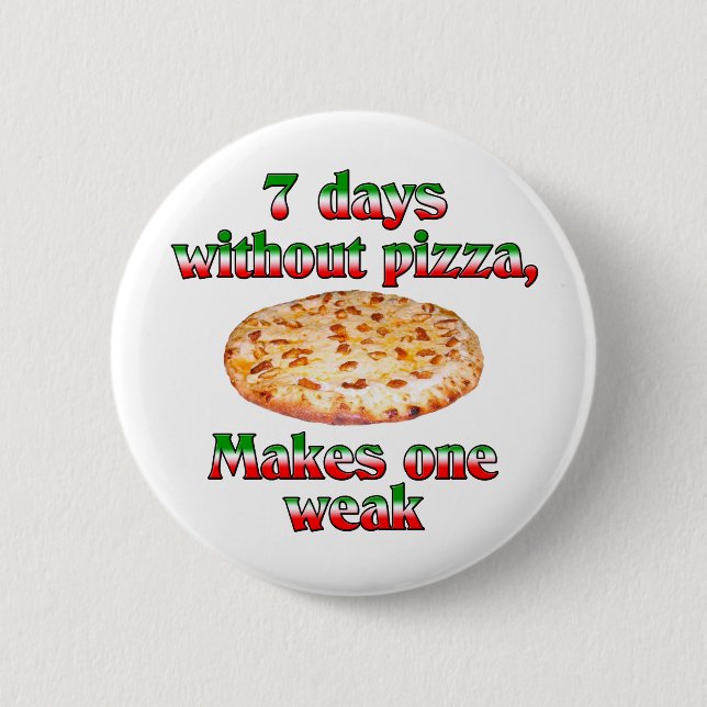 Sieben Tage ohne Pizza Button (Vorderseite)