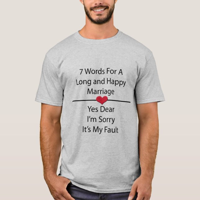 Sieben Worte für eine lange und glückliche Ehe T-Shirt (Vorderseite)