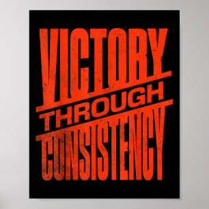 Sieg durch Konsistenz Motivationsinspiration Poster