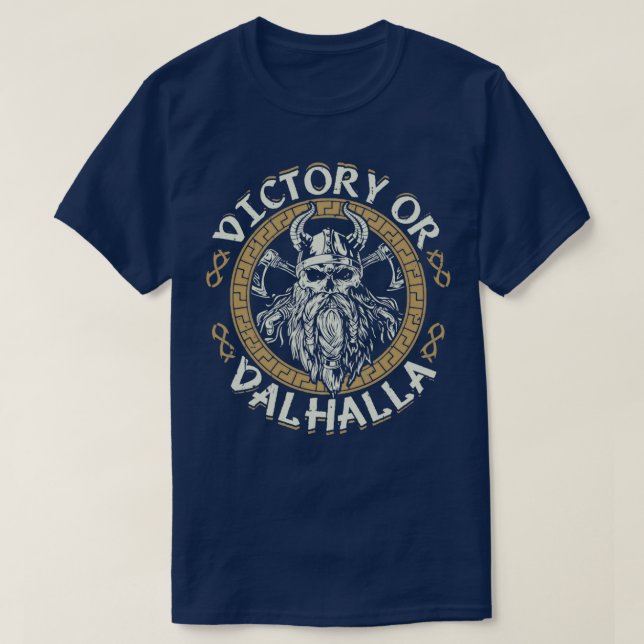 Sieg oder Valhalla Funny Viking Zitat Spaß Vikin T-Shirt (Design vorne)