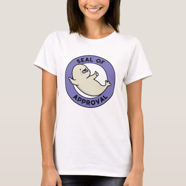 Siegel der Genehmigung Funny Siegel Pun T-Shirt (Vorderseite)