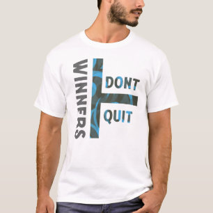 Sieger geben nicht auf Motivations-T-Shirt-Kunst T-Shirt