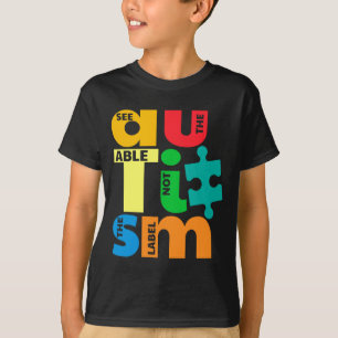 Sieh den Fähigen, nicht das Etikett Autismus-Bewus T-Shirt