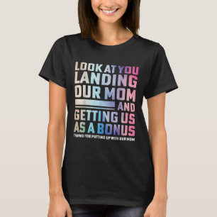 Sieh dich an, wie du unsere Mutter an Land ziehst T-Shirt