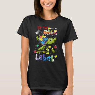 Sieh die Fähigkeit, nicht das Etikett Schildkröte  T-Shirt