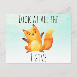 Sieh dir den ganzen Fuchs an, den ich gebe Funny Postkarte