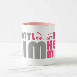 Sieh ihn nicht an, er ist meins tasse