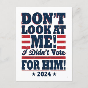 Sieh mich nicht an, ich habe 2024 nicht für Trump  Postkarte