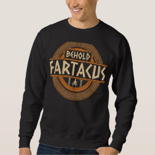 Siehe Fartacus Griechischer Gott Sweatshirt