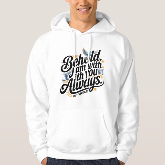 Siehe, ich bin immer bei dir - Inspirational Hoodie (Vorderseite)