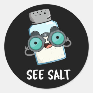 Siehe Salz Funny Sea Salt Pub Dark BG Runder Aufkleber