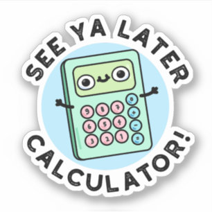 Siehe Ya Spater Calculator Funny Puff Aufkleber