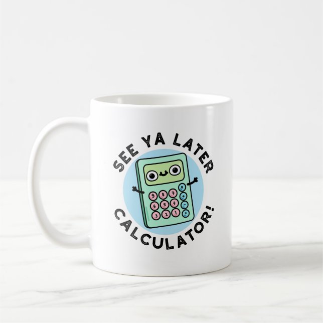 Siehe Ya Spater Calculator Funny Puff Kaffeetasse (Links)