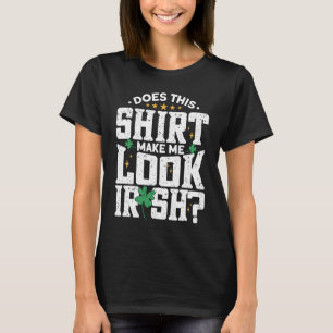 Sieht das mich zum irischen St. Patrick's Day T-Shirt