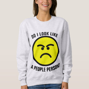 SIEHT ES SO AUS, ALS OB ICH EIN MENSCH FÜR ANDERE SWEATSHIRT