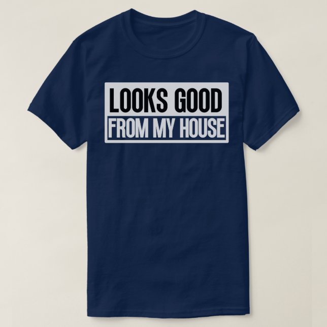 Sieht gut aus meiner Hausbauschreibung 7 T-Shirt (Design vorne)