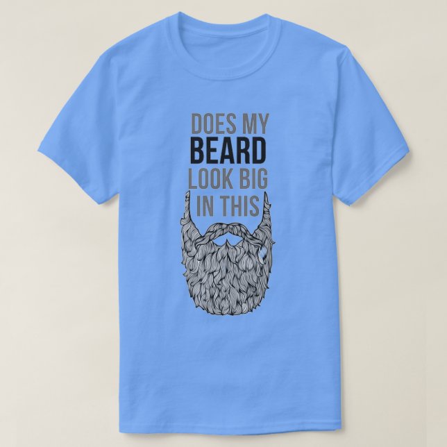 Sieht mein Bart groß aus in diesen 34 T-Shirt (Design vorne)