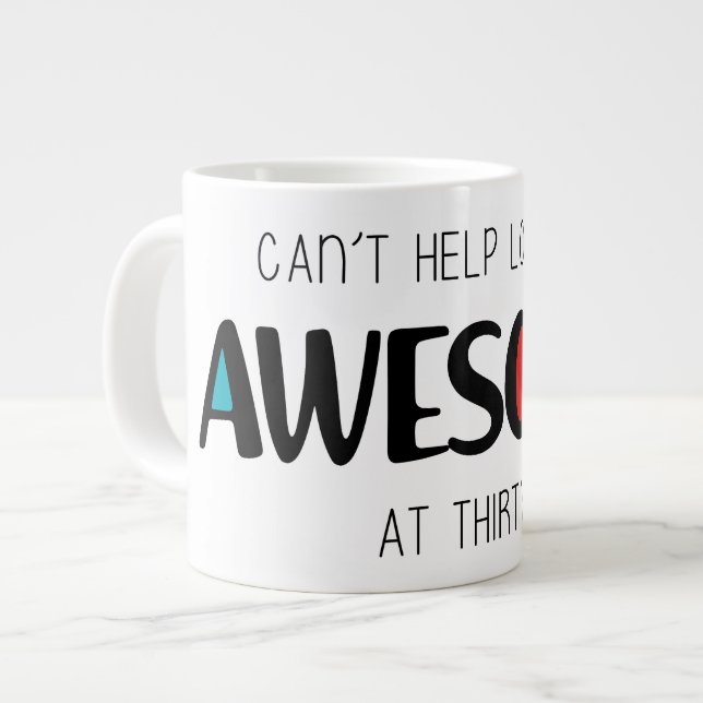 Sieht mit 30 immer noch unglaublich aus Jumbo-Tasse (Vorderseite Links)