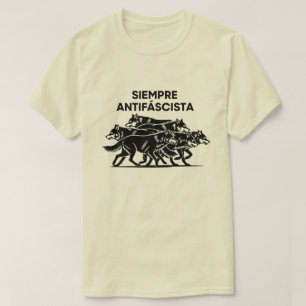 Siempre Antifascista Wolf Pack Anti-Faschismus Pro T-Shirt