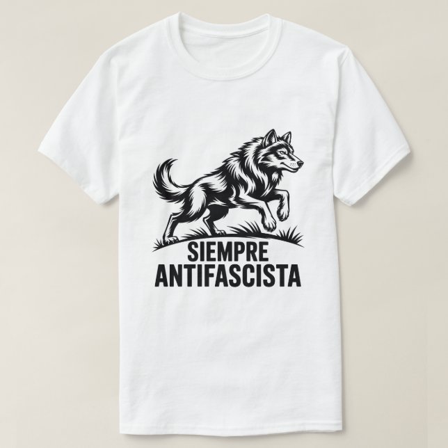 Siempre Antifascista Wolf Pack Anti Fascism Protes T-Shirt (Design vorne)