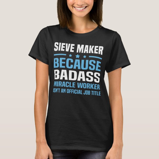 Sieve Maker T-Shirt (Vorderseite)