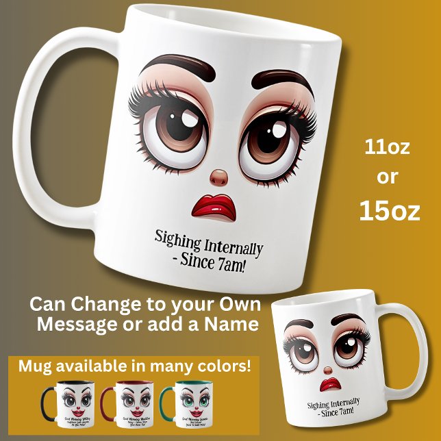Sighing Internally, Fabulous Eyes Funny Face Kaffeetasse (Von Creator hochgeladen)