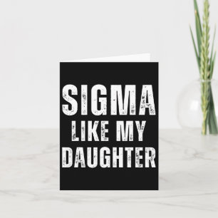 Sigma like My Daughter Funny Vater Vathers Day Vat Karte