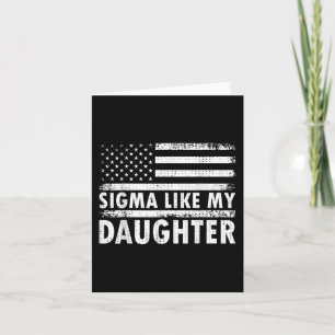 Sigma like my Daughter Funny Vathers Day Daddy Vat Karte