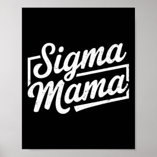 Sigma Mama für Mama Momma Oma StepMom Funny Mot Poster