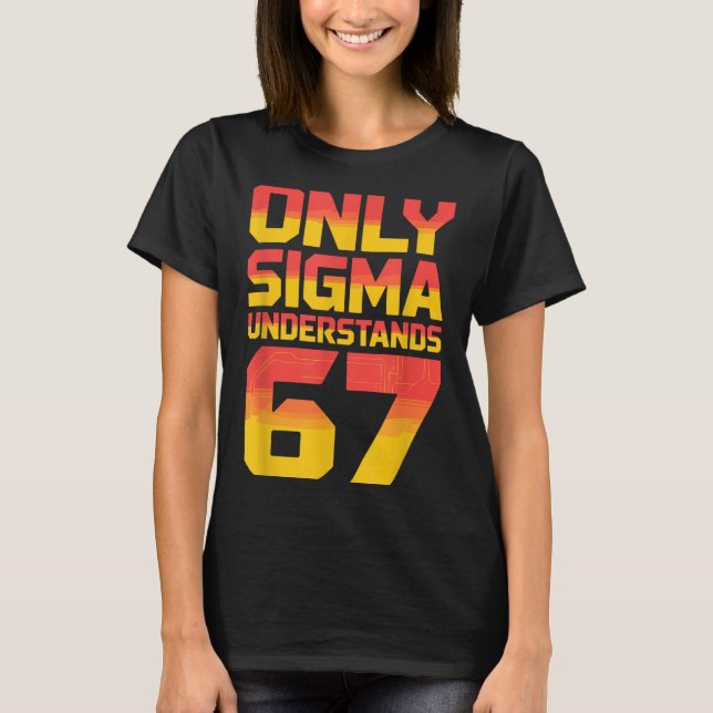 Sigma Understands 67 Alpha Slang Gen 67th Number 6 T-Shirt (Vorderseite)