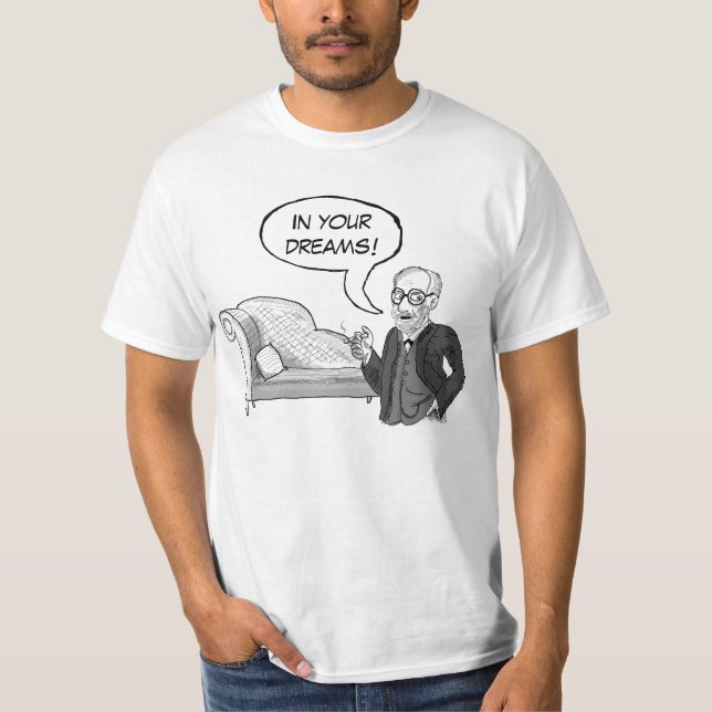 Sigmund Freud "dans vos rêves !" T-shirt (Devant)