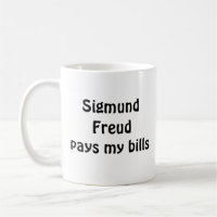 Sigmund Freud zahlt meine Rechnungs-Tasse