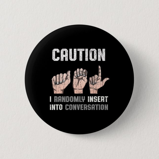 Sign Language Apparel Deaf Awareness ASL Fun Gesch Button (Vorderseite)