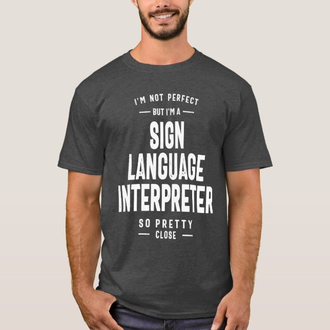 Sign Language Interpreter Gift Funny Job Title T-Shirt (Vorderseite)