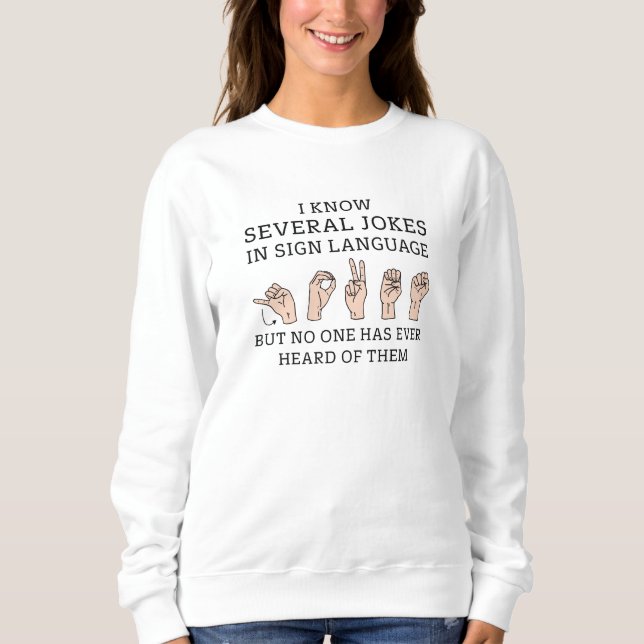 Sign Language Jokes Sweatshirt (Vorderseite)
