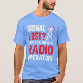 Signal Lost Radio Operator Beruf Radiosendung b T-Shirt