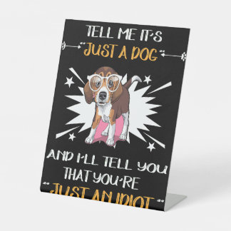 Signe De Table 5 Juste Un Chien - Juste Un Idiot