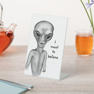 Signe De Table Alien gris, je veux croire