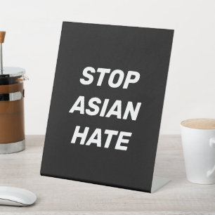 Signe De Table Arrêtez la haine asiatique, noir blanc