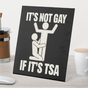 Signe De Table Ce N'Est Pas Gay Si C'Est La Sécurité TSA Drôle LG