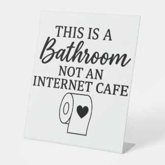 Signe De Table C'Est Une Salle De Bain Pas Un Café Internet Drôle