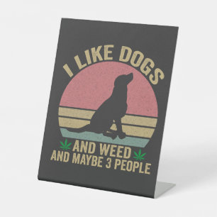 Signe De Table J'aime les chiens et les mauvaises herbes et peut-