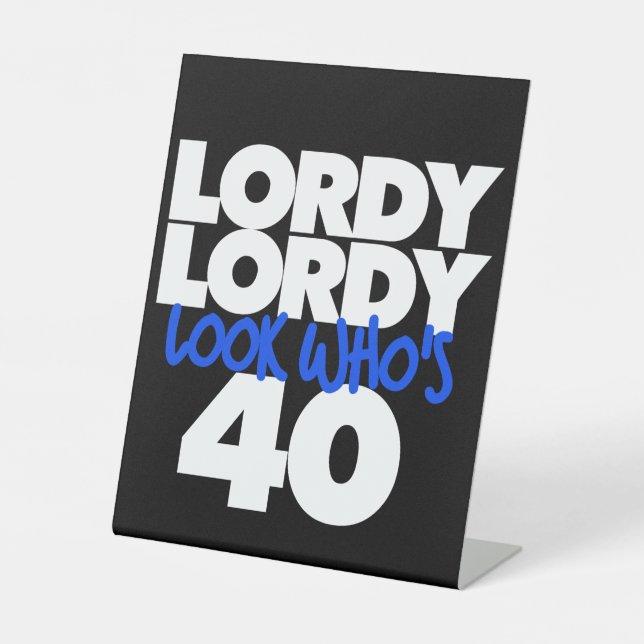 Signe De Table Lordy Lordy regarde qui a 40 ans (Recto)